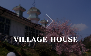 VILLAGE HOUSE